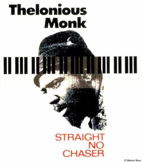THELONIOUS MONK: STRAIGHT, NO CHASER